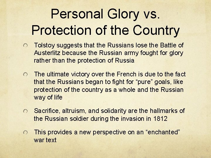 Personal Glory vs. Protection of the Country Tolstoy suggests that the Russians lose the