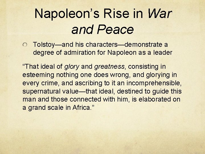 Napoleon’s Rise in War and Peace Tolstoy—and his characters—demonstrate a degree of admiration for