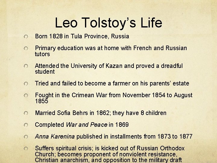 Leo Tolstoy’s Life Born 1828 in Tula Province, Russia Primary education was at home