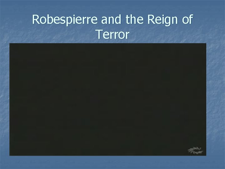 Robespierre and the Reign of Terror 