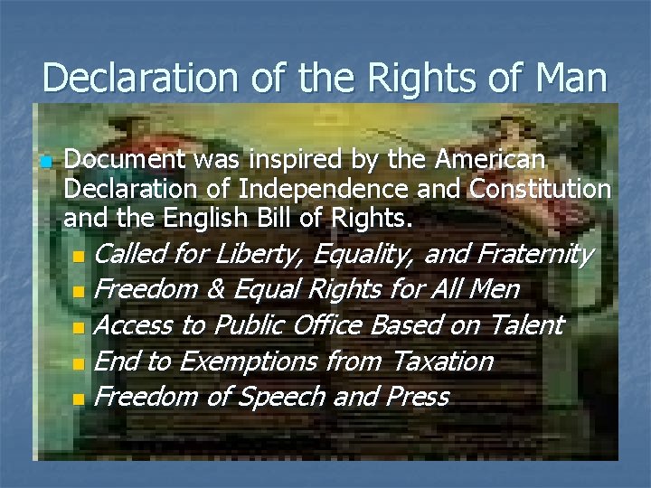 Declaration of the Rights of Man n Document was inspired by the American Declaration