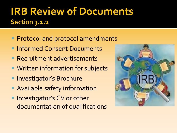 IRB Review of Documents Section 3. 1. 2 Protocol and protocol amendments Informed Consent IRB Review of Documents Section 3. 1. 2 Protocol and protocol amendments Informed Consent