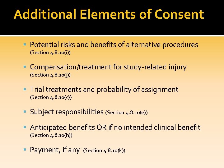 Additional Elements of Consent Potential risks and benefits of alternative procedures (Section 4. 8.