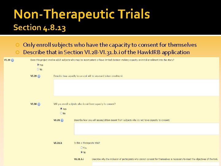 Non-Therapeutic Trials Section 4. 8. 13 Only enroll subjects who have the capacity to