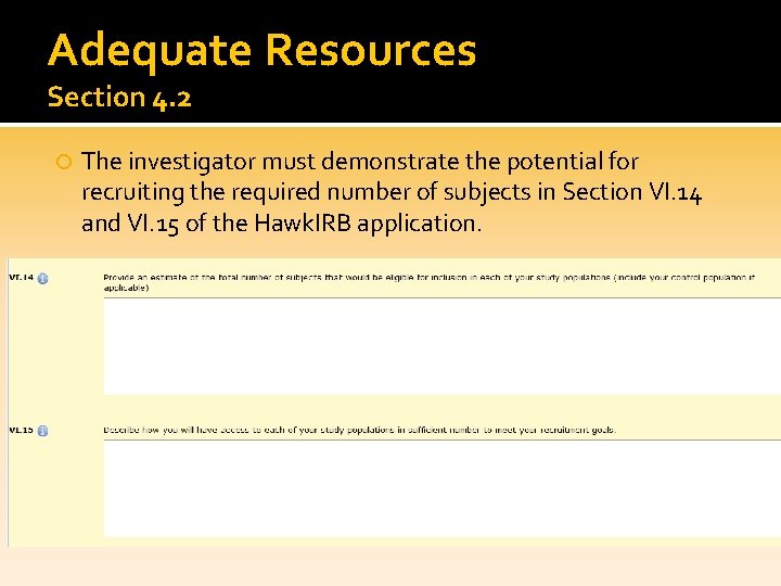 Adequate Resources Section 4. 2 The investigator must demonstrate the potential for recruiting the