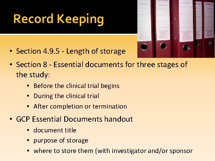 Record Keeping • Section 4. 9. 5 - Length of storage • Section 8