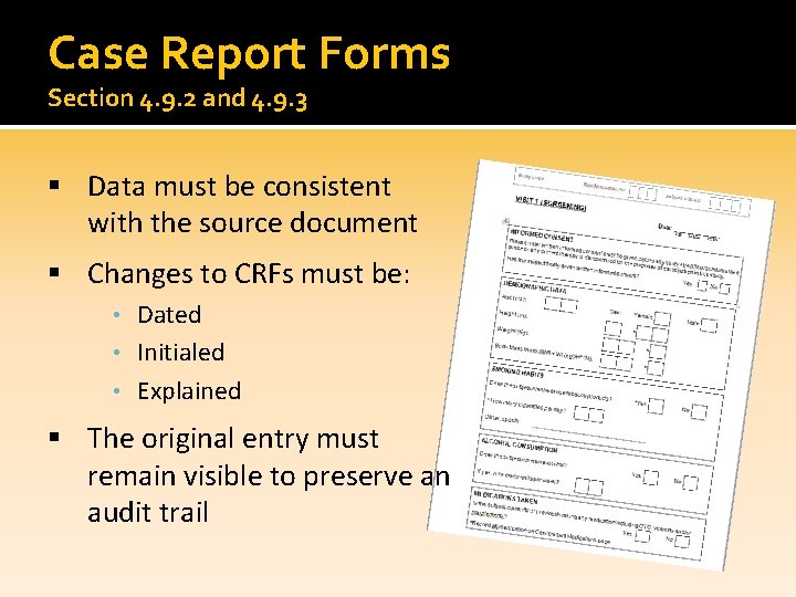 Case Report Forms Section 4. 9. 2 and 4. 9. 3 Data must be Case Report Forms Section 4. 9. 2 and 4. 9. 3 Data must be