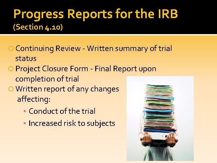 Progress Reports for the IRB (Section 4. 10) Continuing Review - Written summary of