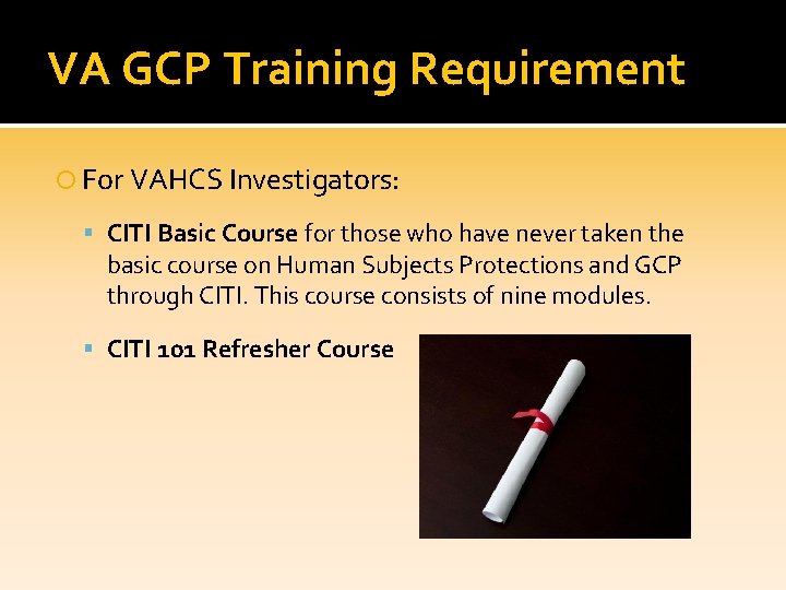 VA GCP Training Requirement For VAHCS Investigators: CITI Basic Course for those who have