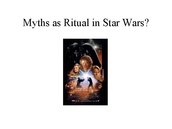 Myths as Ritual in Star Wars? 