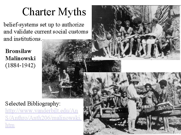 Charter Myths belief-systems set up to authorize and validate current social customs and institutions.