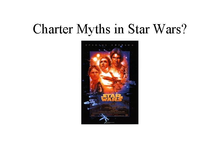 Charter Myths in Star Wars? 