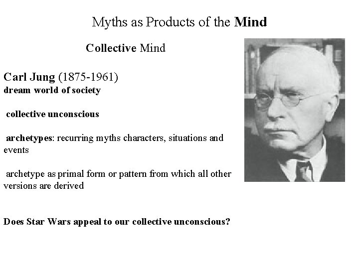Myths as Products of the Mind Collective Mind Carl Jung (1875 -1961) dream world Myths as Products of the Mind Collective Mind Carl Jung (1875 -1961) dream world