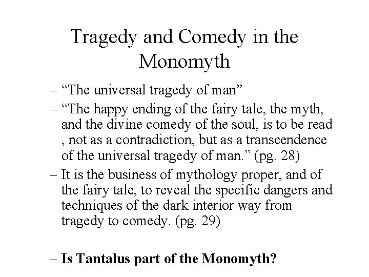 Tragedy and Comedy in the Monomyth – “The universal tragedy of man” – “The