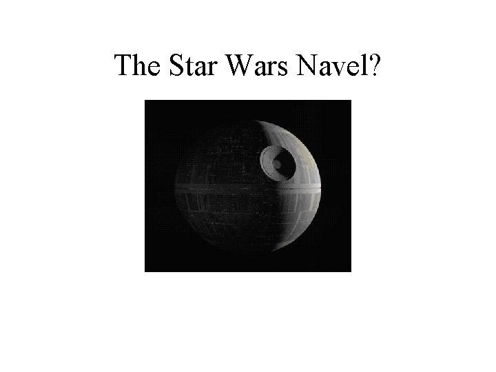 The Star Wars Navel? 