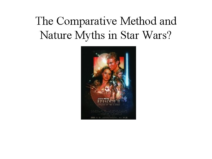 The Comparative Method and Nature Myths in Star Wars? 