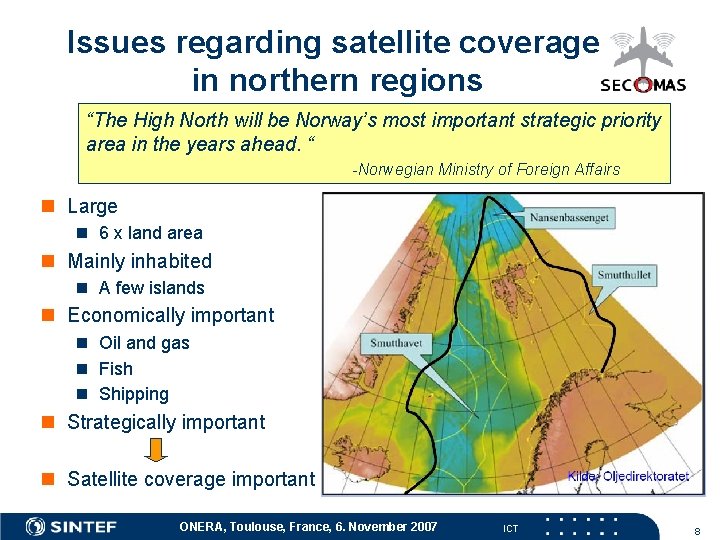 Issues regarding satellite coverage in northern regions “The High North will be Norway’s most
