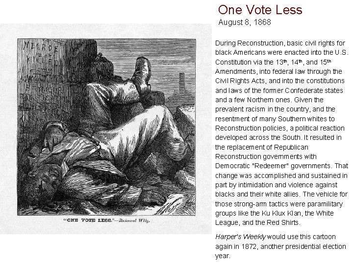 One Vote Less August 8, 1868 During Reconstruction, basic civil rights for black Americans