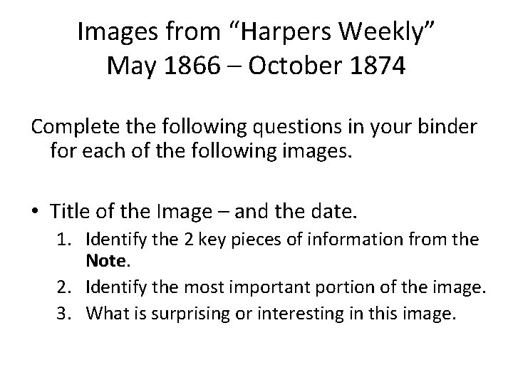 Images from “Harpers Weekly” May 1866 – October 1874 Complete the following questions in
