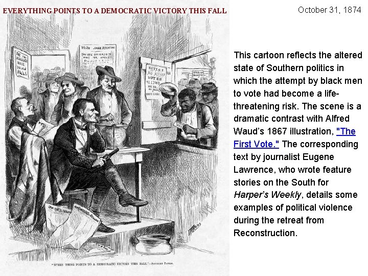 EVERYTHING POINTS TO A DEMOCRATIC VICTORY THIS FALL October 31, 1874 This cartoon reflects