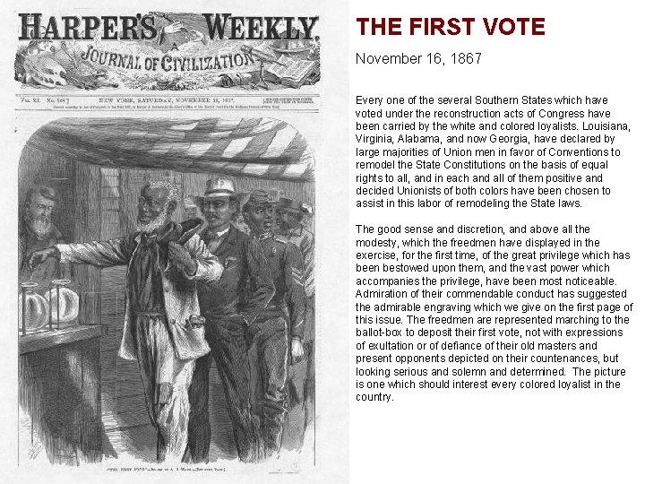 THE FIRST VOTE November 16, 1867 Every one of the several Southern States which