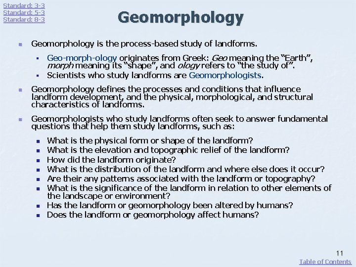 Standard: 3 -3 Standard: 5 -3 Standard: 8 -3 n Geomorphology is the process-based