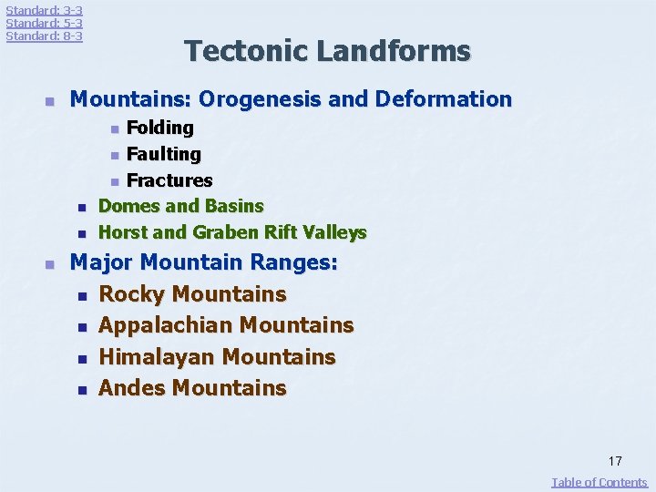 Standard: 3 -3 Standard: 5 -3 Standard: 8 -3 n Tectonic Landforms Mountains: Orogenesis