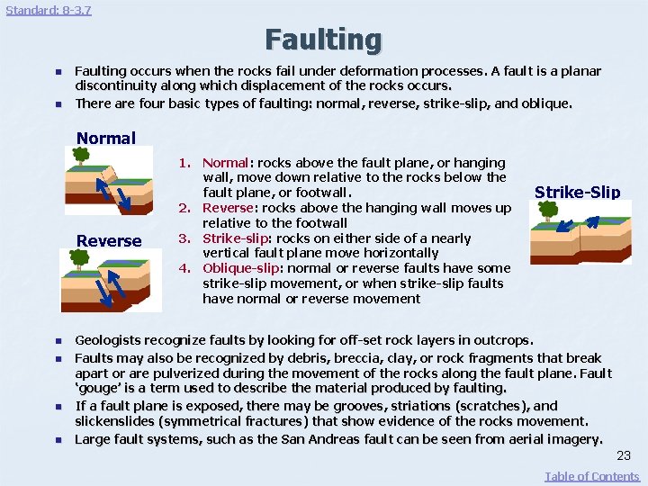 Standard: 8 -3. 7 Faulting n n Faulting occurs when the rocks fail under