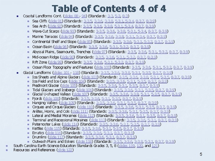 Table of Contents 4 of 4 Coastal Landforms Cont. ( slides 88 - 94)