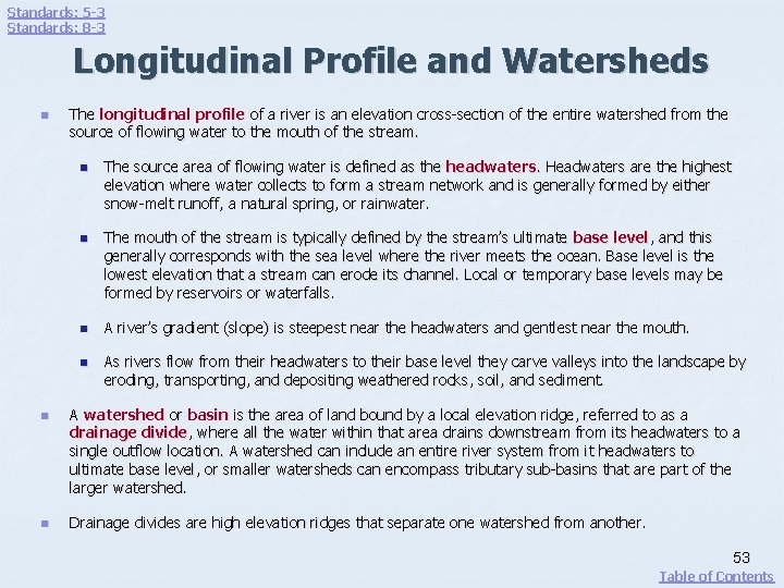 Standards: 5 -3 Standards: 8 -3 Longitudinal Profile and Watersheds n The longitudinal profile