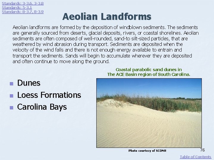 Standards: 3 -3. 6, 3 -3. 8 Standards: 5 -3. 1 Standards: 8 -3.