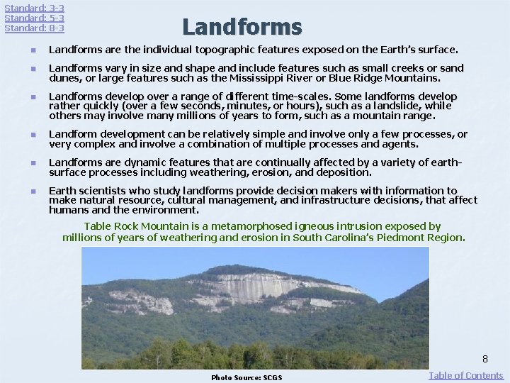 Standard: 3 -3 Standard: 5 -3 Standard: 8 -3 Landforms n Landforms are the
