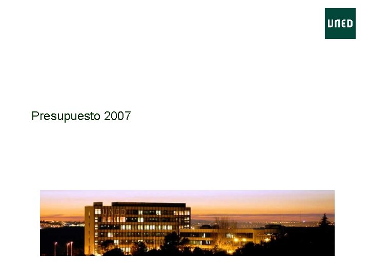 Presupuesto 2007 Presupuesto 2007