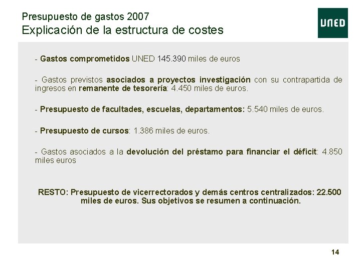 Presupuesto de gastos 2007 Explicación de la estructura de costes • - Gastos comprometidos