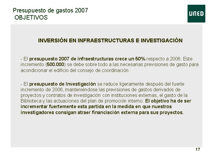 Presupuesto de gastos 2007 OBJETIVOS • INVERSIÓN EN INFRAESTRUCTURAS E INVESTIGACIÓN • - El