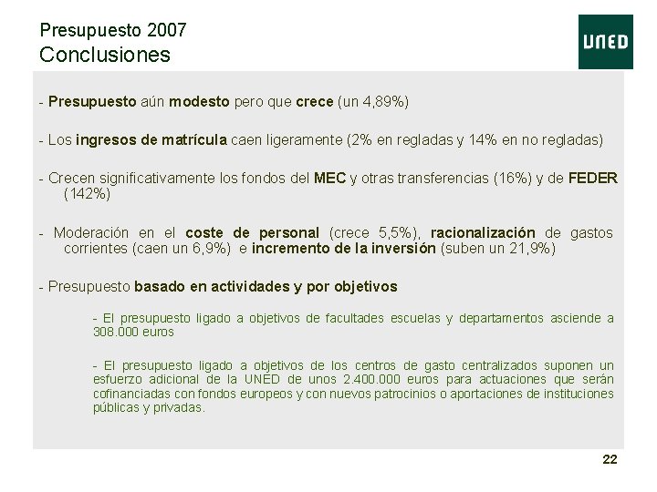 Presupuesto 2007 Conclusiones - Presupuesto aún modesto pero que crece (un 4, 89%) -