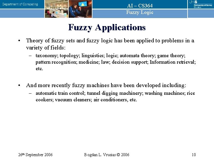 AI – CS 364 Fuzzy Logic Fuzzy Applications • Theory of fuzzy sets and