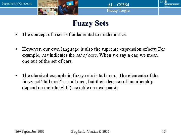 AI – CS 364 Fuzzy Logic Fuzzy Sets • The concept of a set