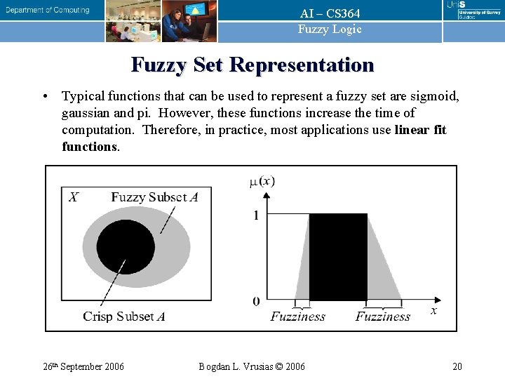 AI – CS 364 Fuzzy Logic Fuzzy Set Representation • Typical functions that can