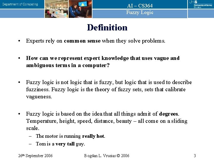 AI – CS 364 Fuzzy Logic Definition • Experts rely on common sense when