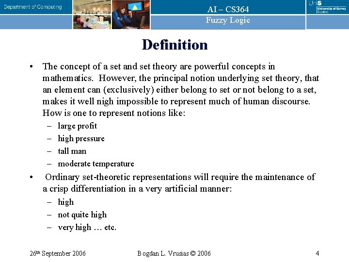 AI – CS 364 Fuzzy Logic Definition • The concept of a set and