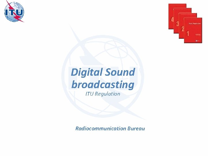 Digital Sound broadcasting ITU Regulation Radiocommunication Bureau 