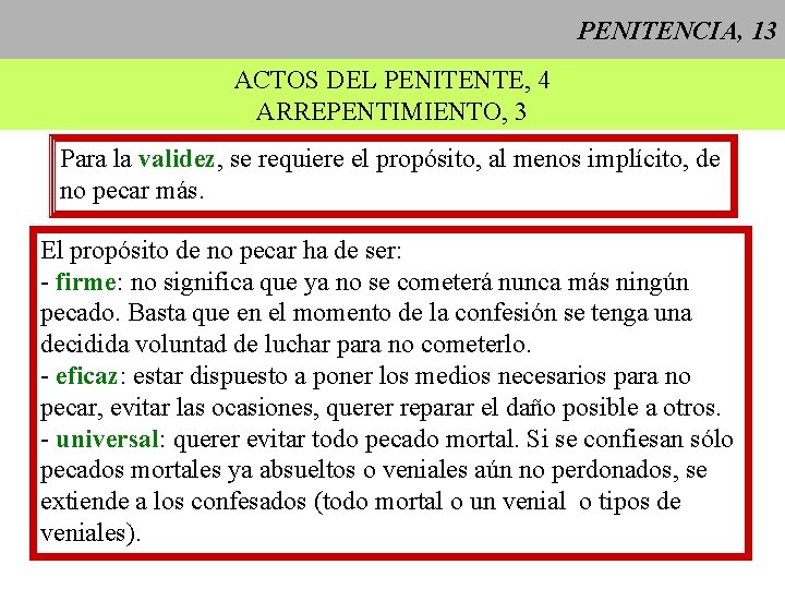 PENITENCIA, 13 ACTOS DEL PENITENTE, 4 ARREPENTIMIENTO, 3 Para la validez, se requiere el PENITENCIA, 13 ACTOS DEL PENITENTE, 4 ARREPENTIMIENTO, 3 Para la validez, se requiere el