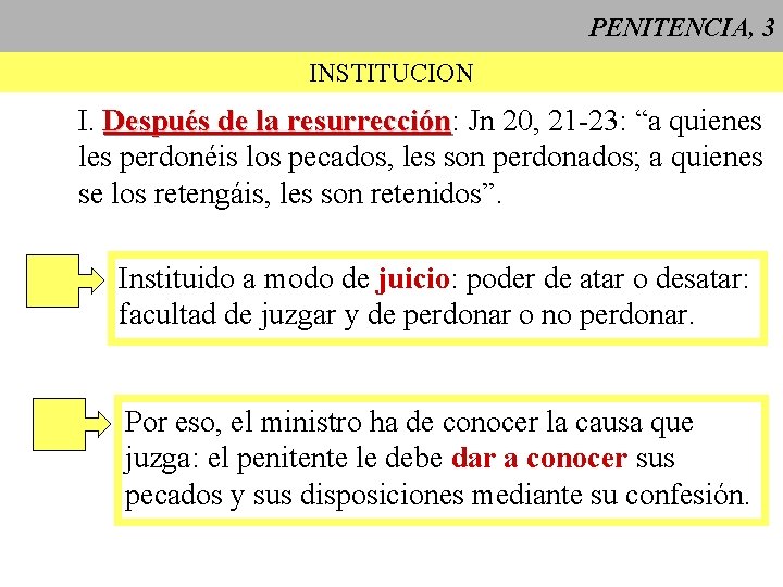 PENITENCIA, 3 INSTITUCION I. Después de la resurrección: resurrección Jn 20, 21 -23: “a PENITENCIA, 3 INSTITUCION I. Después de la resurrección: resurrección Jn 20, 21 -23: “a