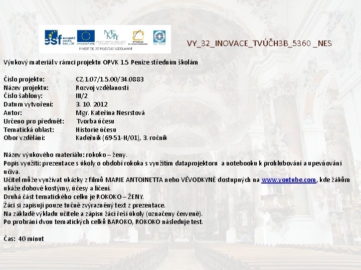 VY_32_INOVACE_TVÚČH 3 B_5360 _NES Výukový materiál v rámci projektu OPVK 1. 5 Peníze středním