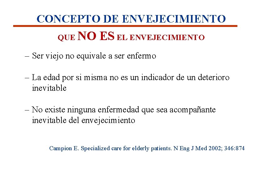 CONCEPTO DE ENVEJECIMIENTO QUE NO ES EL ENVEJECIMIENTO – Ser viejo no equivale a
