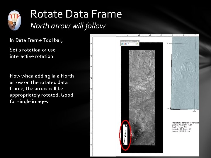 Rotate Data Frame North arrow will follow In Data Frame Tool bar, Set a