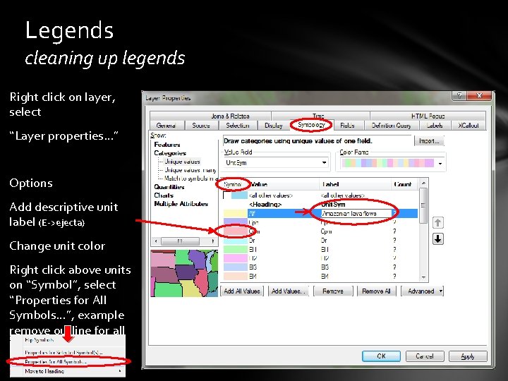 Legends cleaning up legends Right click on layer, select “Layer properties…” Options Add descriptive