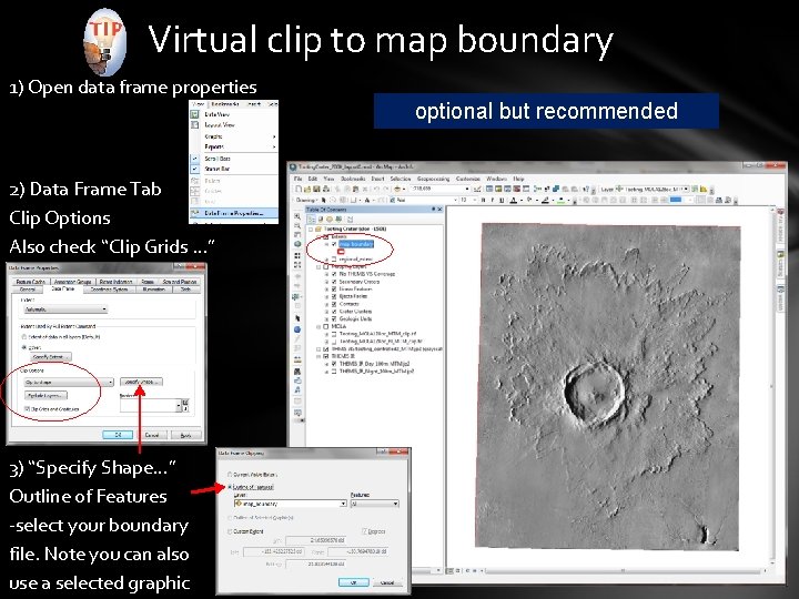 Virtual clip to map boundary 1) Open data frame properties optional but recommended 2)