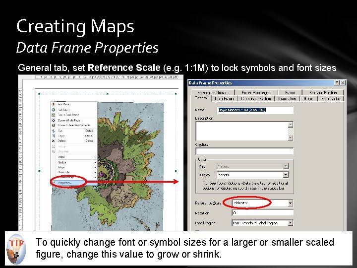 Creating Maps Data Frame Properties General tab, set Reference Scale (e. g. 1: 1